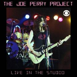 Joe Perry Project : Live in the Studio